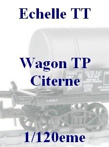 Wagon citerne TP - TT 1/120eme